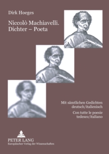 Niccolo Machiavelli. Dichter - Poeta : Mit saemtlichen Gedichten deutsch/italienisch- Con tutte le poesie tedesco/italiano, Paperback Book Niccolo Machiavelli. Dichter - Poeta : Mit saemtlichen Gedichten deutsch/italienisch- Con tutte le poesie tedesco/italiano, Paperback Book