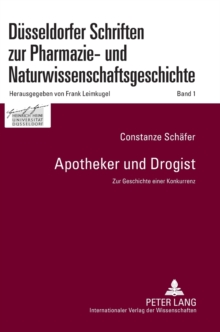 Apotheker und Drogist : Zur Geschichte einer Konkurrenz