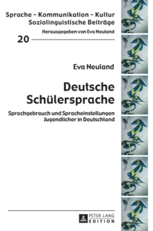 Deutsche Schuelersprache : Sprachgebrauch und Spracheinstellungen Jugendlicher in Deutschland, Hardback Book Deutsche Schuelersprache : Sprachgebrauch und Spracheinstellungen Jugendlicher in Deutschland, Hardback Book