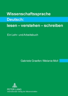 Wissenschaftssprache Deutsch: Lesen - Verstehen - Schreiben : Ein Lehr- Und Arbeitsbuch, Paperback / softback Book Wissenschaftssprache Deutsch: Lesen - Verstehen - Schreiben : Ein Lehr- Und Arbeitsbuch, Paperback / softback Book