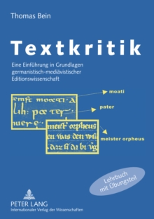 Textkritik : Eine Einfuehrung in Grundlagen Germanistisch-Mediaevistischer Editionswissenschaft Lehrbuch Mit Uebungsteil, Paperback / softback Book Textkritik : Eine Einfuehrung in Grundlagen Germanistisch-Mediaevistischer Editionswissenschaft Lehrbuch Mit Uebungsteil, Paperback / softback Book