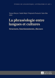 La phraseologie entre langues et cultures : Structures, fonctionnements, discours, Hardback Book La phraseologie entre langues et cultures : Structures, fonctionnements, discours, Hardback Book