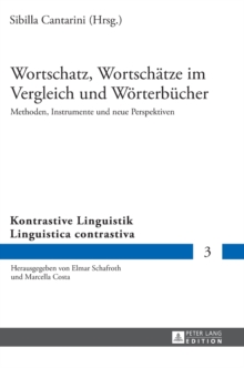 Wortschatz, Wortschaetze Im Vergleich Und Woerterbuecher : Methoden, Instrumente Und Neue Perspektiven