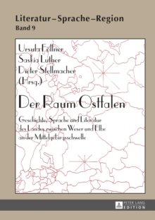 Der Raum Ostfalen : Geschichte, Sprache und Literatur des Landes zwischen Weser und Elbe an der Mittelgebirgsschwelle, Hardback Book Der Raum Ostfalen : Geschichte, Sprache und Literatur des Landes zwischen Weser und Elbe an der Mittelgebirgsschwelle, Hardback Book