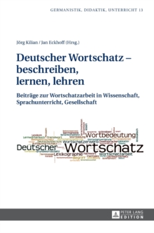 Deutscher Wortschatz - beschreiben, lernen, lehren : Beitraege zur Wortschatzarbeit in Wissenschaft, Sprachunterricht, Gesellschaft, Hardback Book Deutscher Wortschatz - beschreiben, lernen, lehren : Beitraege zur Wortschatzarbeit in Wissenschaft, Sprachunterricht, Gesellschaft, Hardback Book