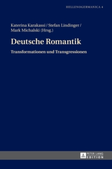 Deutsche Romantik : Transformationen und Transgressionen, Hardback Book Deutsche Romantik : Transformationen und Transgressionen, Hardback Book