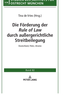 Die Foerderung Der Durch Aussergerichtliche Streitbeilegung : Deutschland, Polen, Ukraine, Hardback Book Die Foerderung Der Durch Aussergerichtliche Streitbeilegung : Deutschland, Polen, Ukraine, Hardback Book