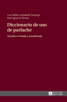Diccionario de USO de Parlache : Version Revisada Y Actualizada, Hardback Book Diccionario de USO de Parlache : Version Revisada Y Actualizada, Hardback Book