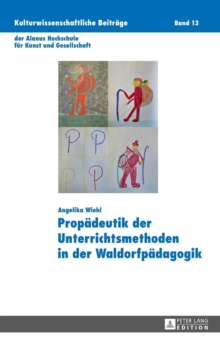 Propaedeutik Der Unterrichtsmethoden in Der Waldorfpaedagogik, Hardback Book Propaedeutik Der Unterrichtsmethoden in Der Waldorfpaedagogik, Hardback Book