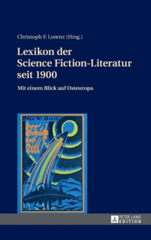 Lexikon der Science Fiction-Literatur seit 1900 : Mit einem Blick auf Osteuropa, Hardback Book Lexikon der Science Fiction-Literatur seit 1900 : Mit einem Blick auf Osteuropa, Hardback Book