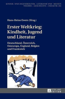 Erster Weltkrieg: Kindheit, Jugend Und Literatur : Deutschland, Oesterreich, Osteuropa, England, Belgien Und Frankreich, Hardback Book Erster Weltkrieg: Kindheit, Jugend Und Literatur : Deutschland, Oesterreich, Osteuropa, England, Belgien Und Frankreich, Hardback Book