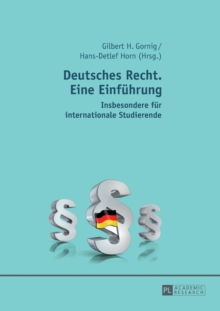 Deutsches Recht. Eine Einfuehrung : Insbesondere fuer internationale Studierende