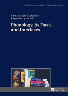 Phonology, its Faces and Interfaces