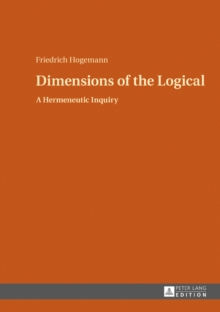 Dimensions of the Logical : A Hermeneutic Inquiry