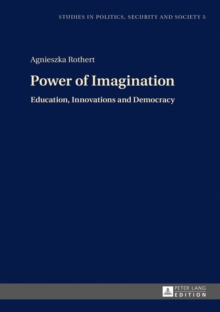 Power of Imagination : Education, Innovations and Democracy