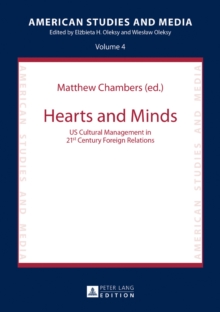 Hearts and Minds : US Cultural Management in 21st Century Foreign Relations