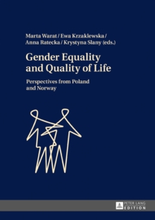 Gender Equality and Quality of Life : Perspectives from Poland and Norway