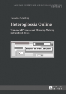 Heteroglossia Online : Translocal Processes of Meaning-Making in Facebook Posts