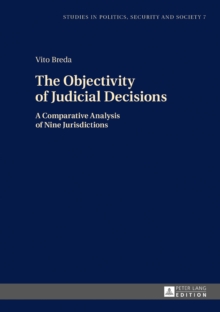 The Objectivity of Judicial Decisions : A Comparative Analysis of Nine Jurisdictions