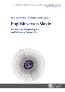 English versus Slavic : Lexicon in a Morphological and Semantic Perspective