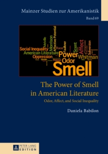 The Power of Smell in American Literature : Odor, Affect, and Social Inequality