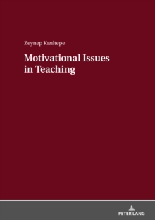 Motivational Issues in Teaching : With special emphasis on Turkey