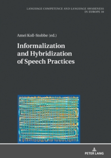 Informalization and Hybridization of Speech Practices : Polylingual Meaning-Making across Domains, Genres, and Media