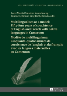 Multilingualism as a model: Fifty-four years of coexistence of English and French with native languages in Cameroon / Modele de multilinguisme : Cinquante-quatre annees de coexistence de l'anglais et