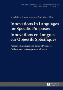 Innovations in Languages for Specific Purposes - Innovations en Langues sur Objectifs Specifiques : Present Challenges and Future Promises - Defis actuels et engagements a venir