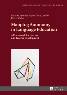 Mapping Autonomy in Language Education : A Framework for Learner and Teacher Development