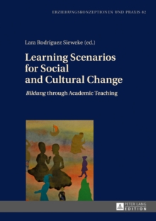 Learning Scenarios for Social and Cultural Change : Bildung through Academic Teaching