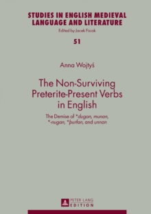 The Non-Surviving Preterite-Present Verbs in English : The Demise of *dugan, munan, *-nugan, *urfan, and unnan