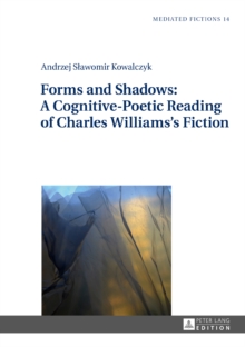 Forms and Shadows: A Cognitive-Poetic Reading of Charles Williams's Fiction