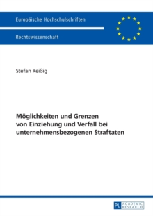 Moeglichkeiten und Grenzen von Einziehung und Verfall bei unternehmensbezogenen Straftaten, Paperback Book Moeglichkeiten und Grenzen von Einziehung und Verfall bei unternehmensbezogenen Straftaten, Paperback Book