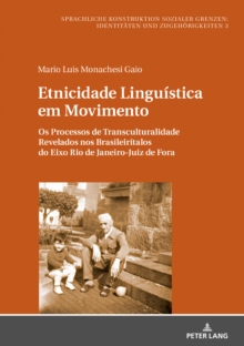 Etnicidade Linguistica em Movimento : Os Processos de Transculturalidade Revelados nos Brasileiritalos do Eixo Rio de Janeiro-Juiz de Fora