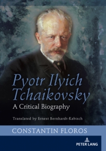 Pyotr Ilyich Tchaikovsky : A Critical Biography