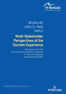 Multi-Stakeholder Perspectives of the Tourism Experience : Responses from the International Competence Network of Tourism Research and Education (ICNT), Paperback / softback Book Multi-Stakeholder Perspectives of the Tourism Experience : Responses from the International Competence Network of Tourism Research and Education (ICNT), Paperback / softback Book