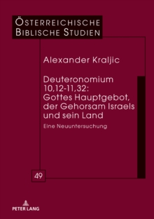 Deuteronomium 10,12-11,32: Gottes Hauptgebot, Der Gehorsam Israels Und Sein Land : Eine Neuuntersuchung, Hardback Book Deuteronomium 10,12-11,32: Gottes Hauptgebot, Der Gehorsam Israels Und Sein Land : Eine Neuuntersuchung, Hardback Book
