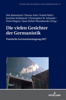 Die vielen Gesichter der Germanistik : Finnische Germanistentagung 2017, Hardback Book Die vielen Gesichter der Germanistik : Finnische Germanistentagung 2017, Hardback Book