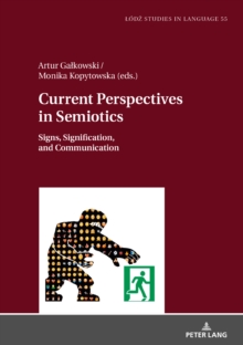 Current Perspectives in Semiotics : Signs, Signification, and Communication, Volume 1