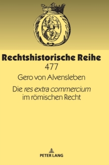 Die «res extra commercium» im roemischen Recht, Hardback Book Die «res extra commercium» im roemischen Recht, Hardback Book