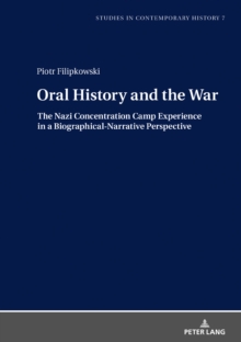 Oral History and the War : The Nazi Concentration Camp Experience in a Biographical-Narrative Perspective