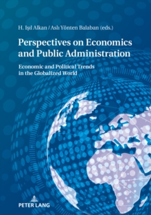 Perspectives on Economy and Public Administration : Economic and Political Trends in the Globalized World