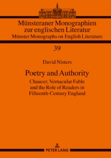 Poetry and Authority : Chaucer, Vernacular Fable and the Role of Readers in Fifteenth-Century England