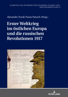 Erster Weltkrieg im oestlichen Europa und die russischen Revolutionen 1917, Hardback Book Erster Weltkrieg im oestlichen Europa und die russischen Revolutionen 1917, Hardback Book