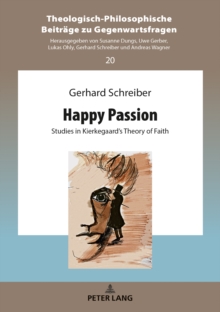 Happy Passion : Studies in Kierkegaard's Theory of Faith