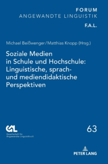 Soziale Medien in Schule Und Hochschule: Linguistische, Sprach- Und Mediendidaktische Perspektiven, Hardback Book Soziale Medien in Schule Und Hochschule: Linguistische, Sprach- Und Mediendidaktische Perspektiven, Hardback Book