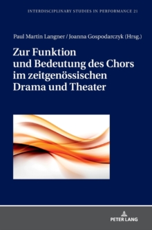 Zur Funktion Und Bedeutung Des Chors Im Zeitgenoessischen Drama Und Theater, Hardback Book Zur Funktion Und Bedeutung Des Chors Im Zeitgenoessischen Drama Und Theater, Hardback Book