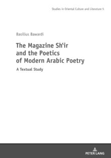 The Magazine Shi'r and the Poetics of Modern Arabic Poetry