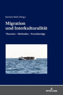 Migration und Interkulturalitaet : Theorien - Methoden - Praxisbezuege, Hardback Book Migration und Interkulturalitaet : Theorien - Methoden - Praxisbezuege, Hardback Book
